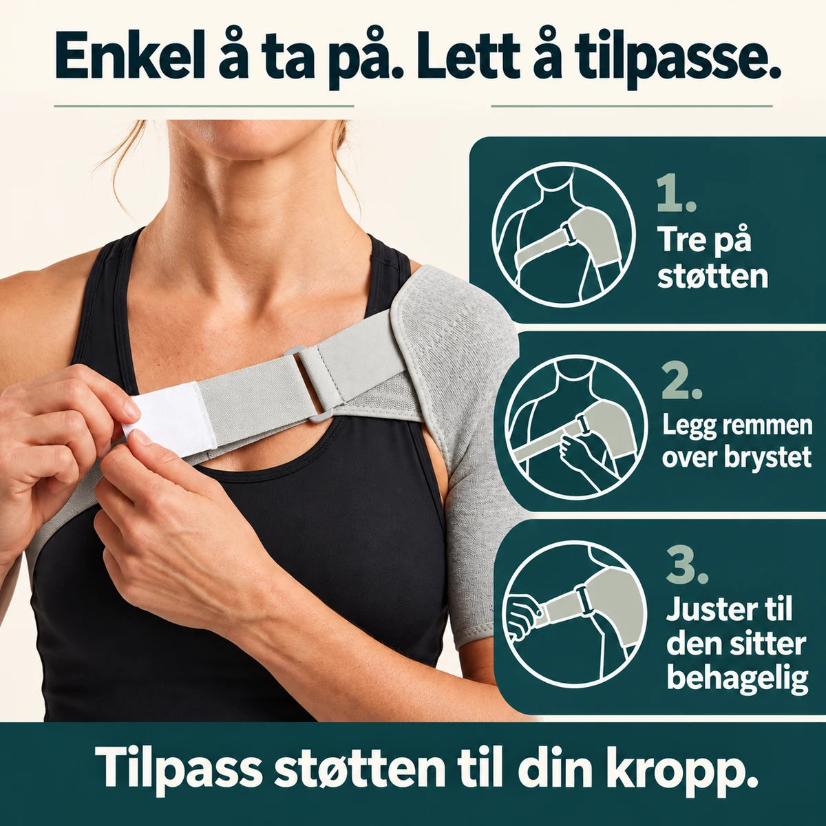 Tre på støtten, legg remmen over brystet og juster til den sitter behagelig.